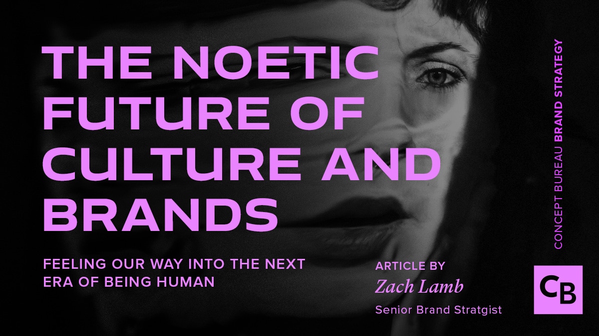 Thumbnail of The Noetic Future of Culture and Brands
